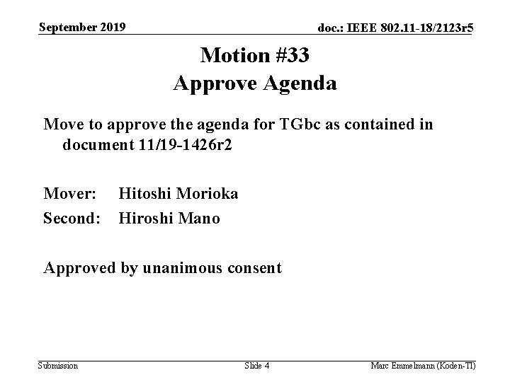 September 2019 doc. : IEEE 802. 11 -18/2123 r 5 Motion #33 Approve Agenda
