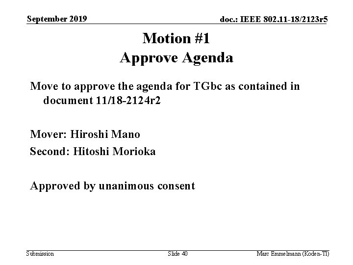 September 2019 doc. : IEEE 802. 11 -18/2123 r 5 Motion #1 Approve Agenda