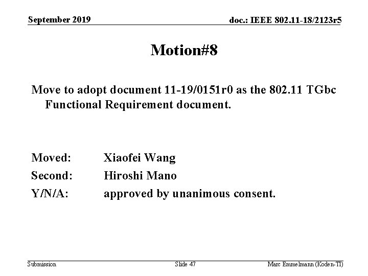 September 2019 doc. : IEEE 802. 11 -18/2123 r 5 Motion#8 Move to adopt