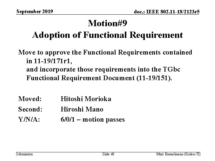 September 2019 doc. : IEEE 802. 11 -18/2123 r 5 Motion#9 Adoption of Functional