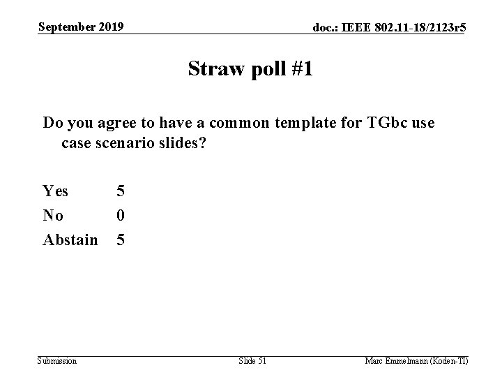 September 2019 doc. : IEEE 802. 11 -18/2123 r 5 Straw poll #1 Do