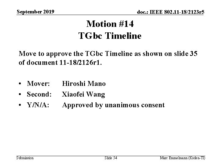 September 2019 doc. : IEEE 802. 11 -18/2123 r 5 Motion #14 TGbc Timeline