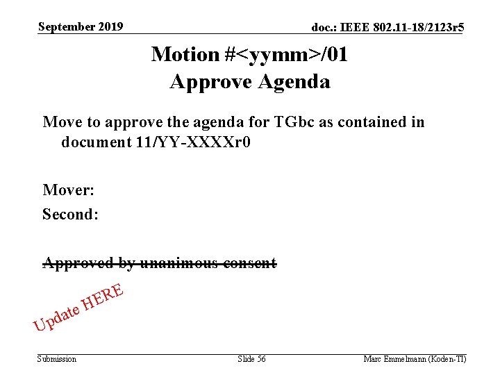 September 2019 doc. : IEEE 802. 11 -18/2123 r 5 Motion #<yymm>/01 Approve Agenda