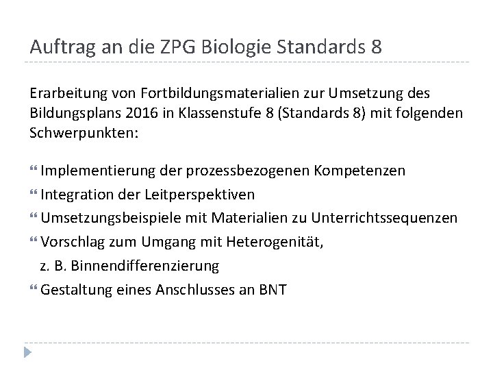 Auftrag an die ZPG Biologie Standards 8 Erarbeitung von Fortbildungsmaterialien zur Umsetzung des Bildungsplans