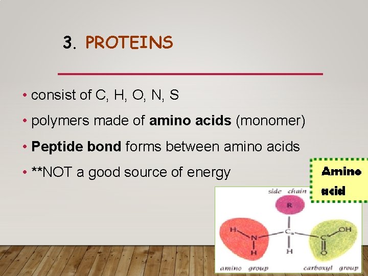3. PROTEINS • consist of C, H, O, N, S • polymers made of 3. PROTEINS • consist of C, H, O, N, S • polymers made of