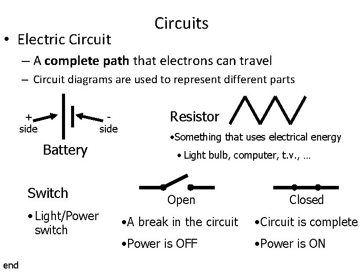  • Electric Circuits – A complete path that electrons can travel – Circuit