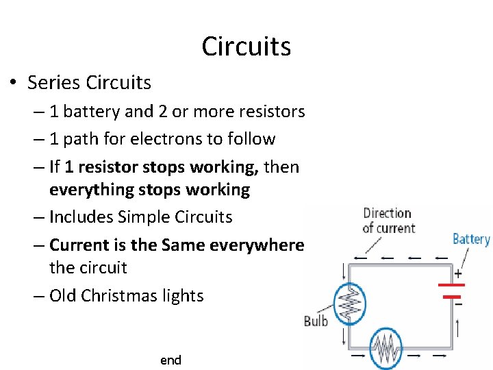 Circuits • Series Circuits – 1 battery and 2 or more resistors – 1