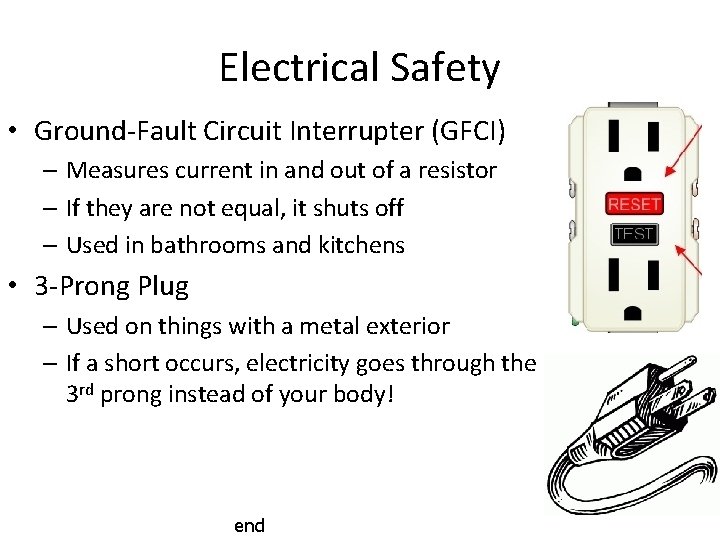 Electrical Safety • Ground-Fault Circuit Interrupter (GFCI) – Measures current in and out of