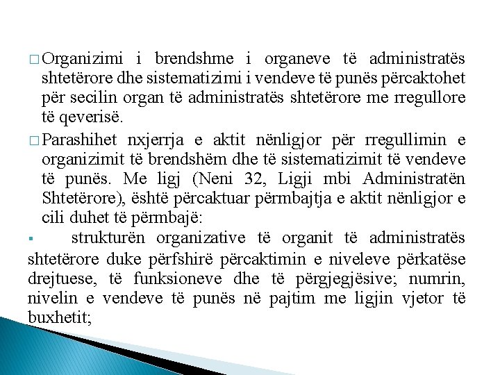 � Organizimi i brendshme i organeve të administratës shtetërore dhe sistematizimi i vendeve të