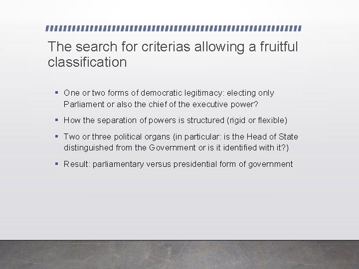 The search for criterias allowing a fruitful classification One or two forms of democratic