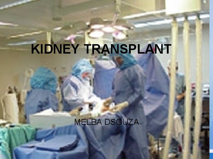 KIDNEY TRANSPLANT MELBA DSOUZA 