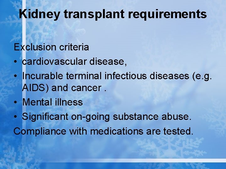 Kidney transplant requirements Exclusion criteria • cardiovascular disease, • Incurable terminal infectious diseases (e.