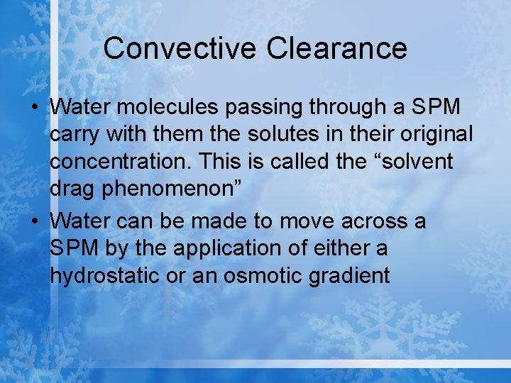 Convective Clearance • Water molecules passing through a SPM carry with them the solutes