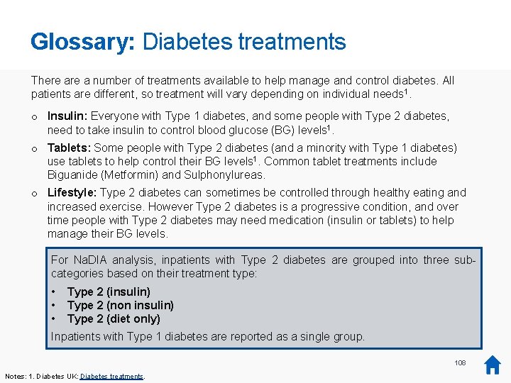 Glossary: Diabetes treatments There a number of treatments available to help manage and control