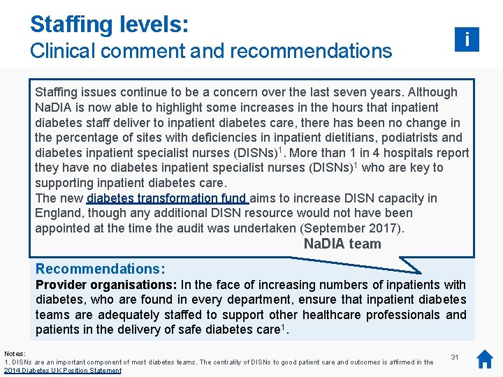 Staffing levels: i Clinical comment and recommendations Staffing issues continue to be a concern