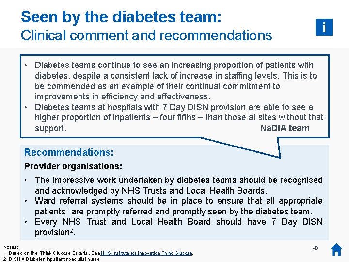 Seen by the diabetes team: i Clinical comment and recommendations • Diabetes teams continue
