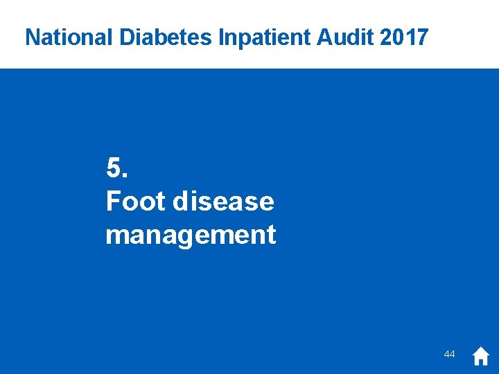 National Diabetes Inpatient Audit 2017 5. Foot disease management 44 