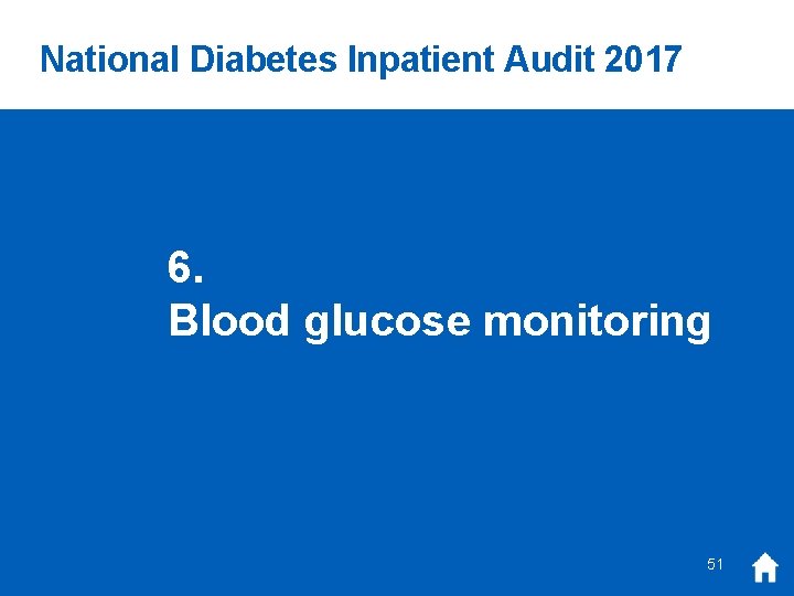 National Diabetes Inpatient Audit 2017 6. Blood glucose monitoring 51 