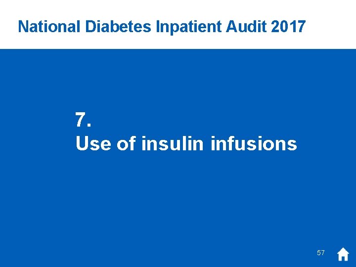 National Diabetes Inpatient Audit 2017 7. Use of insulin infusions 57 