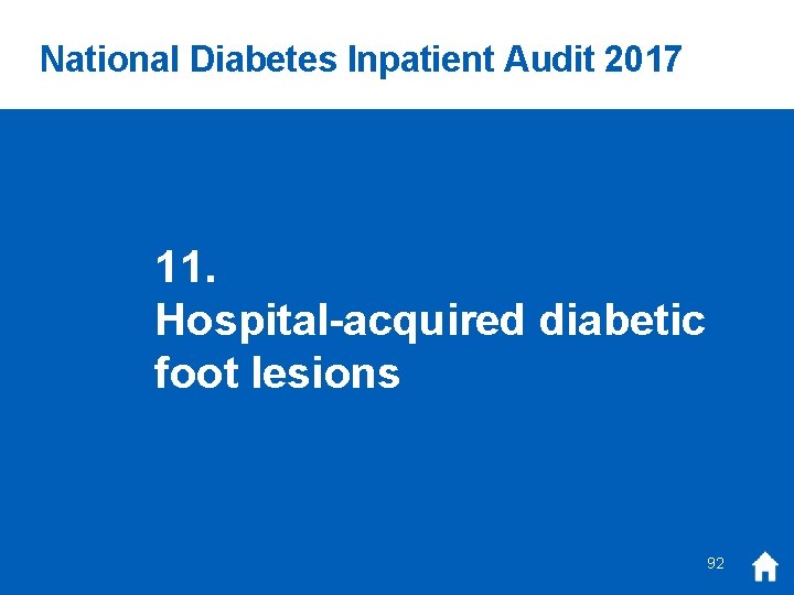 National Diabetes Inpatient Audit 2017 11. Hospital-acquired diabetic foot lesions 92 