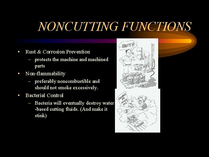 NONCUTTING FUNCTIONS • Rust & Corrosion Prevention – protects the machine and machined parts