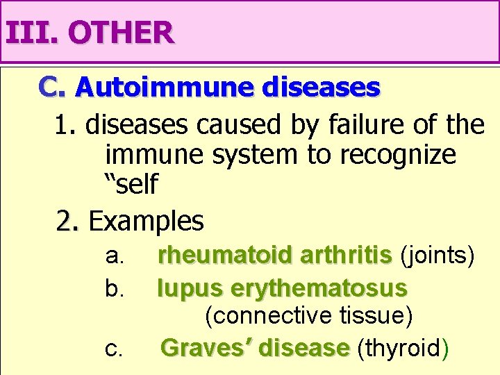 III. OTHER C. Autoimmune diseases 1. diseases caused by failure of the immune system