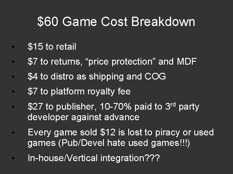 $60 Game Cost Breakdown • $15 to retail • $7 to returns, “price protection”