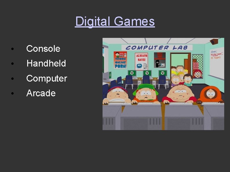 Digital Games • Console • Handheld • Computer • Arcade 