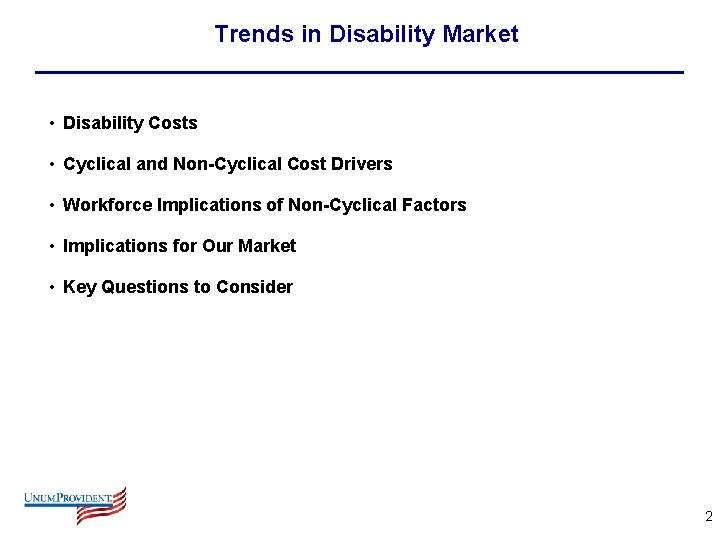 Trends in Disability Market • Disability Costs • Cyclical and Non-Cyclical Cost Drivers •