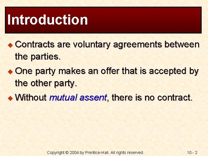 Introduction u Contracts are voluntary agreements between the parties. u One party makes an