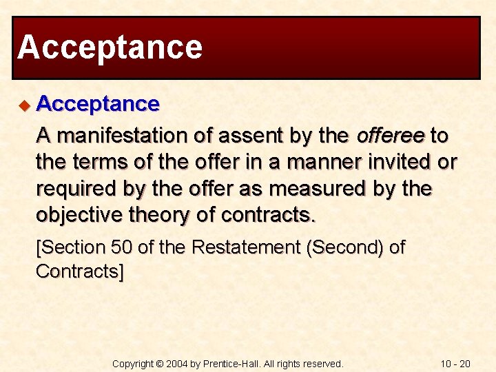 Acceptance u Acceptance A manifestation of assent by the offeree to the terms of