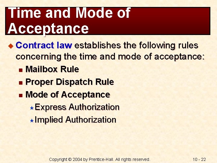 Time and Mode of Acceptance u Contract law establishes the following rules concerning the