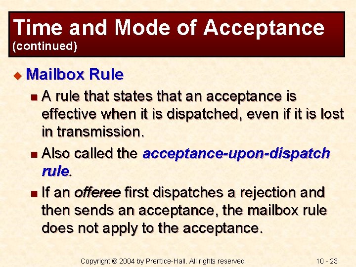 Time and Mode of Acceptance (continued) u Mailbox Rule A rule that states that