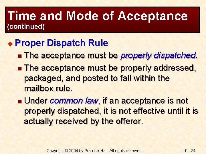 Time and Mode of Acceptance (continued) u Proper Dispatch Rule The acceptance must be