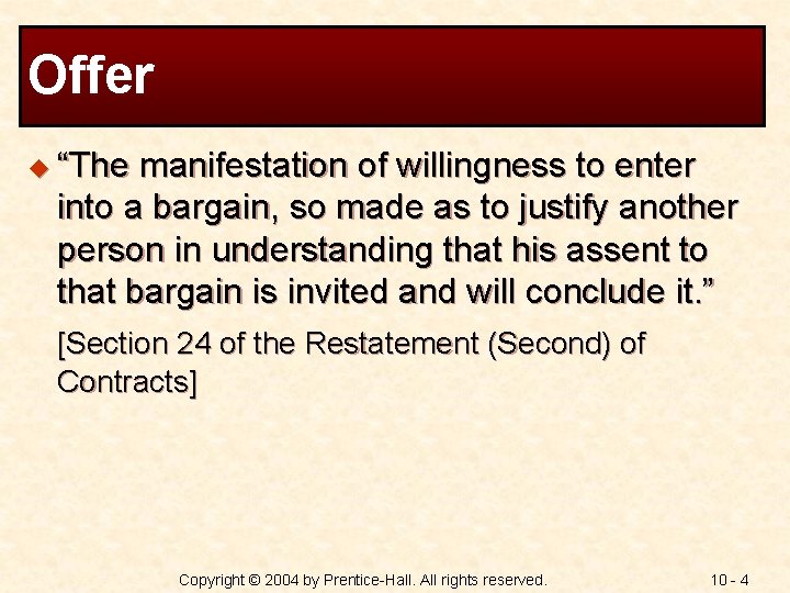 Offer u “The manifestation of willingness to enter into a bargain, so made as