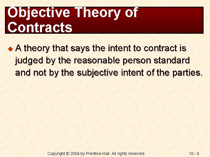 Objective Theory of Contracts u. A theory that says the intent to contract is