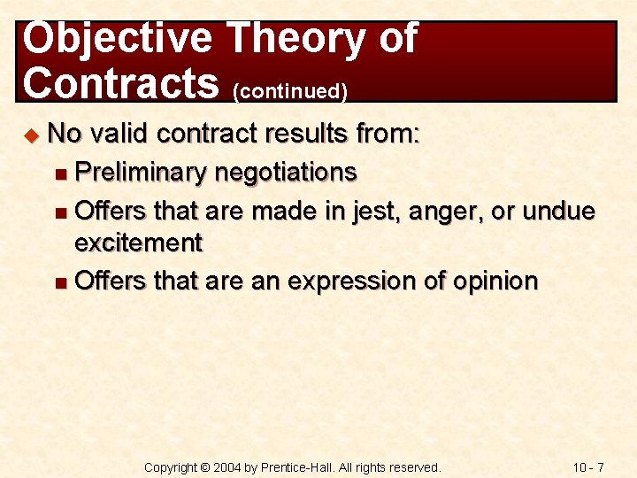 Objective Theory of Contracts (continued) u No valid contract results from: Preliminary negotiations n