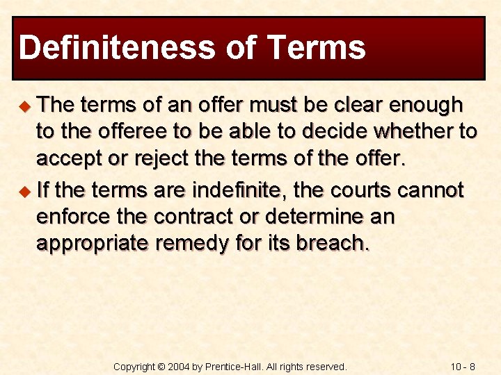 Definiteness of Terms u The terms of an offer must be clear enough to