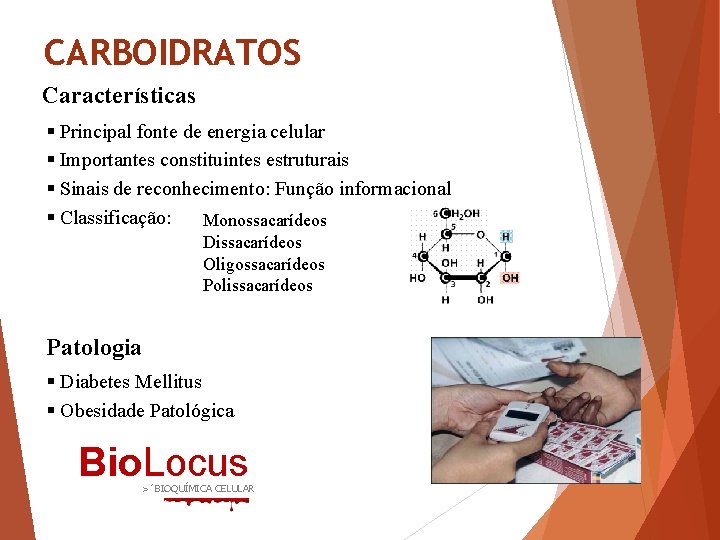 CARBOIDRATOS Características § Principal fonte de energia celular § Importantes constituintes estruturais § Sinais