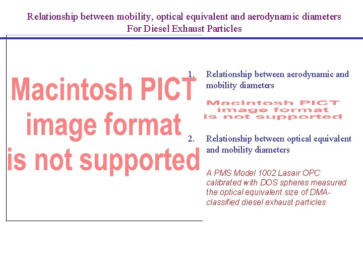 Relationship between mobility, optical equivalent and aerodynamic diameters For Diesel Exhaust Particles 1. Relationship