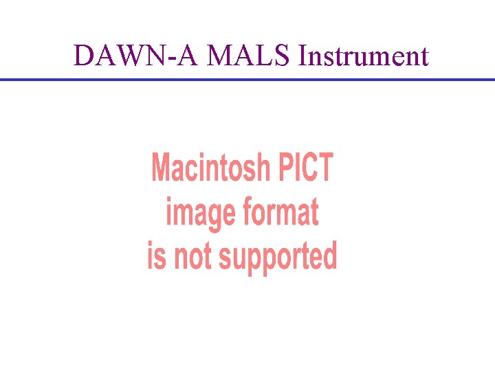 DAWN-A MALS Instrument 