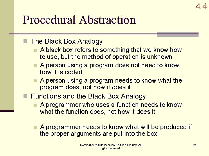 4. 4 Procedural Abstraction n The Black Box Analogy n A black box refers