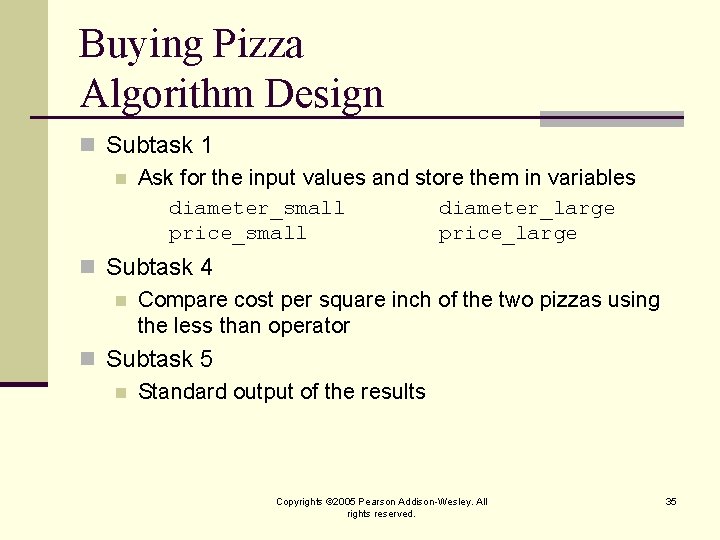Buying Pizza Algorithm Design n Subtask 1 n Ask for the input values and