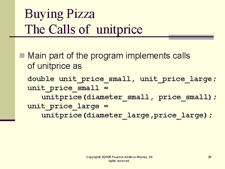 Buying Pizza The Calls of unitprice n Main part of the program implements calls
