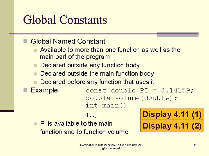 Global Constants n Global Named Constant n Available to more than one function as