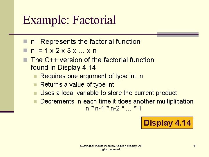 Example: Factorial n n! Represents the factorial function n n! = 1 x 2