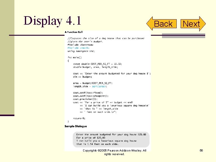 Display 4. 1 Back Copyrights © 2005 Pearson Addison-Wesley. All rights reserved. Next 56
