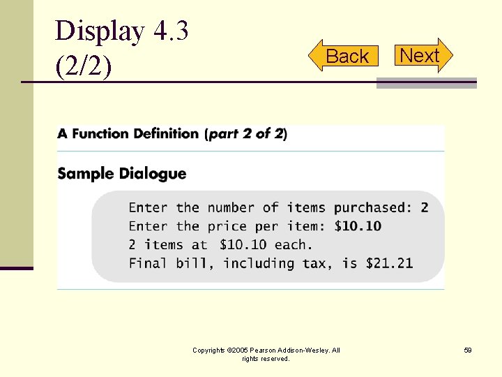 Display 4. 3 (2/2) Back Copyrights © 2005 Pearson Addison-Wesley. All rights reserved. Next