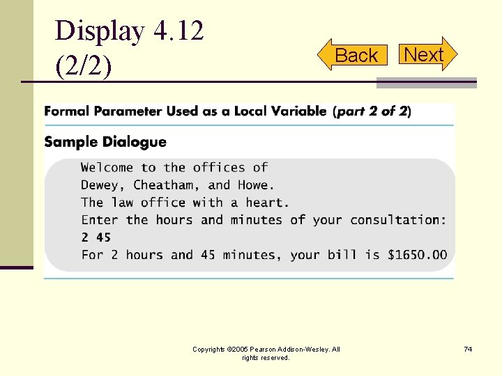 Display 4. 12 (2/2) Back Copyrights © 2005 Pearson Addison-Wesley. All rights reserved. Next