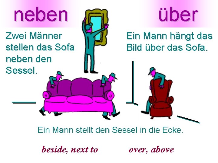 neben Zwei Männer stellen das Sofa neben den Sessel. über Ein Mann hängt das